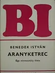 Benedek István - Aranyketrec Utolsó esély