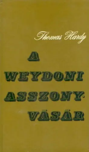 Thomas Hardy - A weydoni asszonyvásár Biztonságos vásárlás