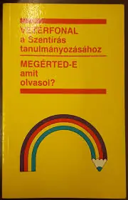 Vezérfonal a Szentírás tanulmányozásához - Megérted-e amit olvasol? Exkluzív ajánlat