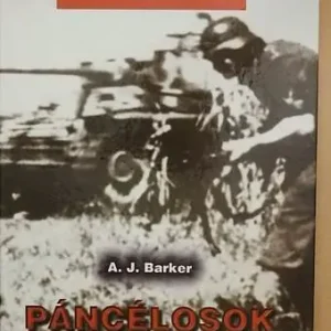 Vásárlói kedvenc A J Barker - Páncélosok a háborúban