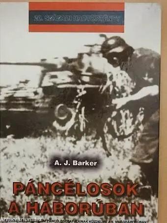Vásárlói kedvenc A J Barker - Páncélosok a háborúban