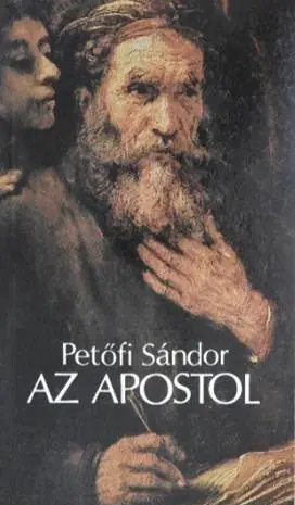 Utolsó esély Petőfi Sándor - Az apostol