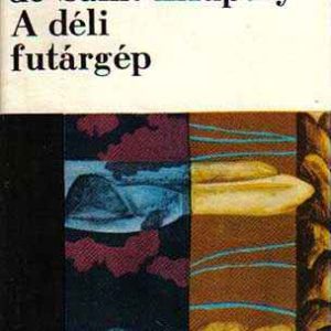 Antoine de Saint-Exupery - A déli futárgép Azonnali szállítás