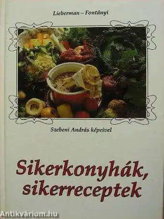 Olcsóbb Lieberman Klára Fontányi Rita - Sikerkonyhák sikerreceptek