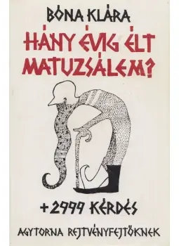 Bóna Klára - Hány évig élt Matuzsálem? Olcsó