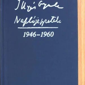 Újdonság Illyés Gyula - Naplójegyzetek 1946-1960