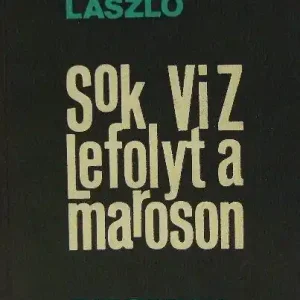 Szuper akció Oltyán László - Sok viz lefolyt a maroson