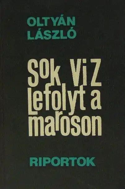 Szuper akció Oltyán László - Sok viz lefolyt a maroson