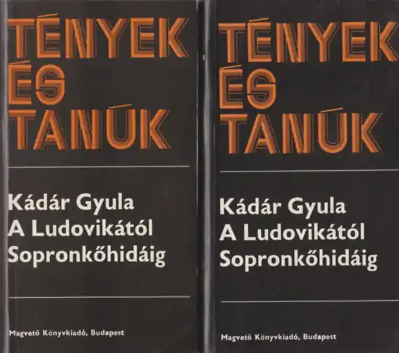 Szuper akció Kádár Gyula - A Ludovikától Sopronkőhidáig I-II Tények és Tanúk