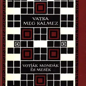 Végkiárusítás Vatka Meg Kalmez  - Votják mondák és mesék
