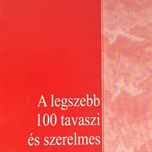 A legszebb 100 tavaszi és szerelmes vers Gyors szállítás