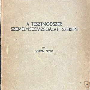 Végkiárusítás Demény Dezső - A tesztmódszer személyiségvizsgálati szerepe