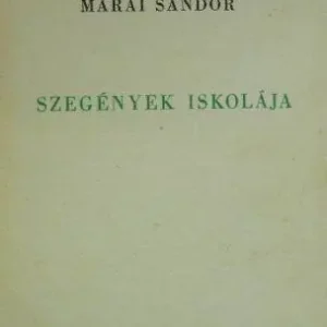 Szezonális akció Márai Sándor - Szegények iskolája