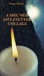 Újdonság Franz Werfel - A meg nem születettek csillaga