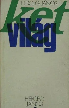 Utolsó esély Herceg János - Két világ