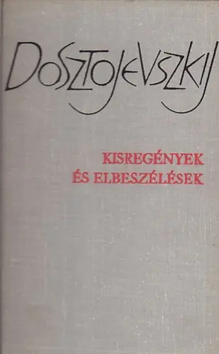 Vedd meg most Fjodor Mihajlovics Dosztojevszkij - Kisregények ​és elbeszélések II