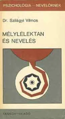 Gyors kiszállítás Szilágyi Vilmos - Mélylélektan ​és nevelés