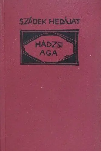 Szádek Hedájat - Hádzsi ​aga Exkluzív ajánlat