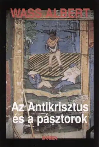 Wass Albert - Az ​Antikrisztus és a pásztorok Prémium