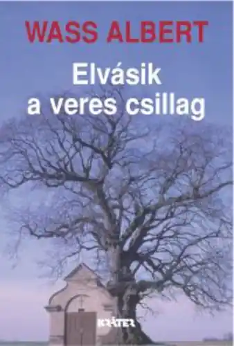 Wass Albert - Elvásik ​a veres csillag Újdonság