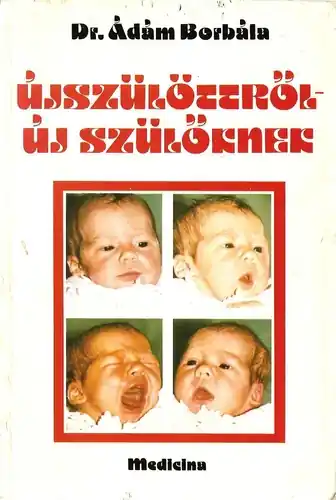 Szuper ajánlat Ádám Borbála - Újszülöttről ​új szülőknek