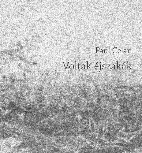 Utolsó esély Paul Celan - Voltak éjszakák