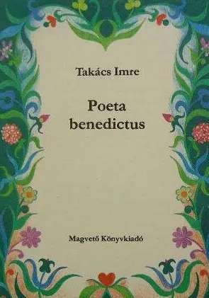 Takács Imre - Poeta benedictus Legnépszerűbb