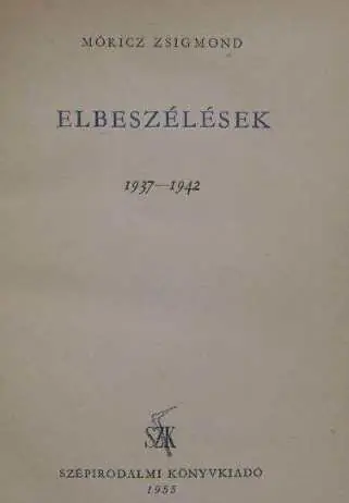 Vedd meg online Móricz Zsigmond - Elbeszélések 1937-1942