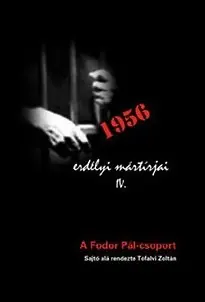 1956 erdélyi mártírjai IV. - A Fodor Pál-csoport Árcsökkenés