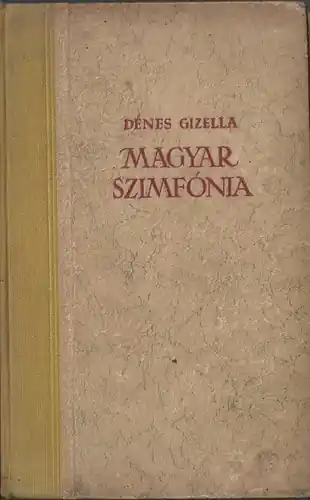 Dénes Gizella - Magyar ​szimfónia Csak ma