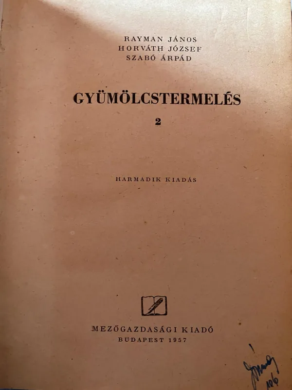 Szabó Árpád Horváth József Rayman János - Gyümölcstermelés II Azonnali szállítás