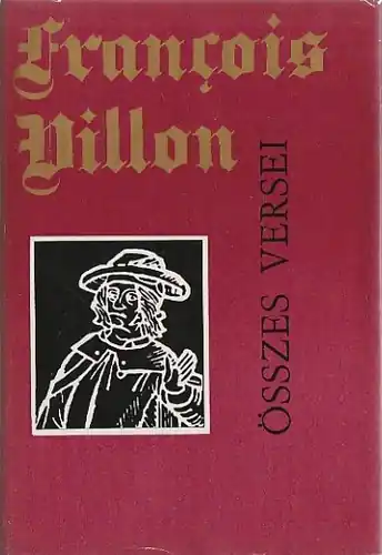 Utolsó esély François Villon - François ​Villon összes versei