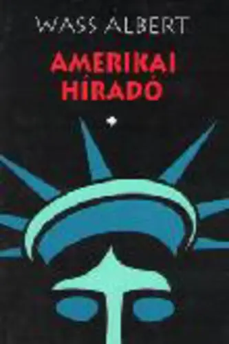 Akciós ár Wass Albert - Amerikai ​híradó I-II