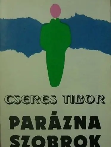 Cseres Tibor - Parázna ​szobrok Kihagyhatatlan ajánlat