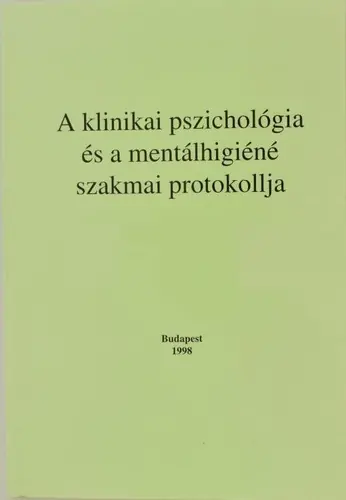 Legnépszerűbb A ​klinikai pszichológia és a mentálhigiéné szakmai protokollja