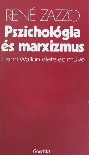 Újdonság René Zazzo - Pszichológia ​és marxizmus
