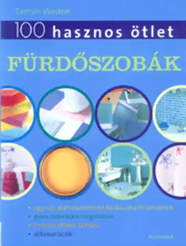 Tamsin Weston - 100 ​hasznos ötlet – Fürdőszobák Kiárusítás