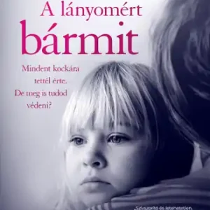 Szezonális akció Kate Hewitt - A lányomért bármit