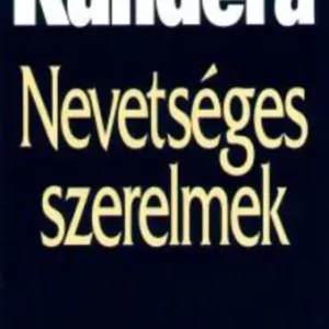 Vásárlói kedvenc Milan Kundera - Nevetséges szerelmek