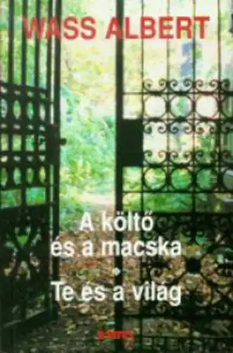 Wass Albert - A költő és a macska - Te és a világ Legnépszerűbb