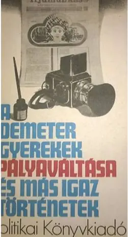 Akciós ár A Demeter gyerekek páylyaválasztása és más igaz történetek