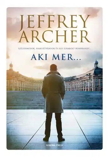 Vásárlói kedvenc Jeffrey Archer - Aki mer …