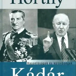 Vedd meg most Sándor György - Horthy - Kádár - hasonlóságok és különbségek