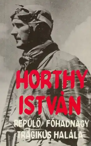 Expressz szállítás özv. Horthy Istvánné - Horthy István repülő főhadnagy tragikus halála