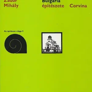 Zádor Mihály - Bulgária építészete Biztonságos vásárlás