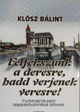 Szezonális akció Klósz Bálint - Felfekszünk a deresre, hadd verjenek veresre!