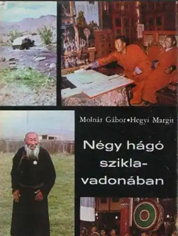Vedd meg most Molnár Gábor Hegyi Margit - Négy hágó sziklavadonában