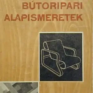 Árengedmény Becske Ödön - Bútoripari alapismeretek