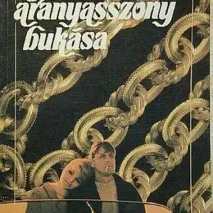 Végkiárusítás Halász Kálmán Szabó József - Az aranyasszony bukása