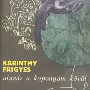Expressz szállítás Karinthy Frigyes - Utazás a koponyám körül